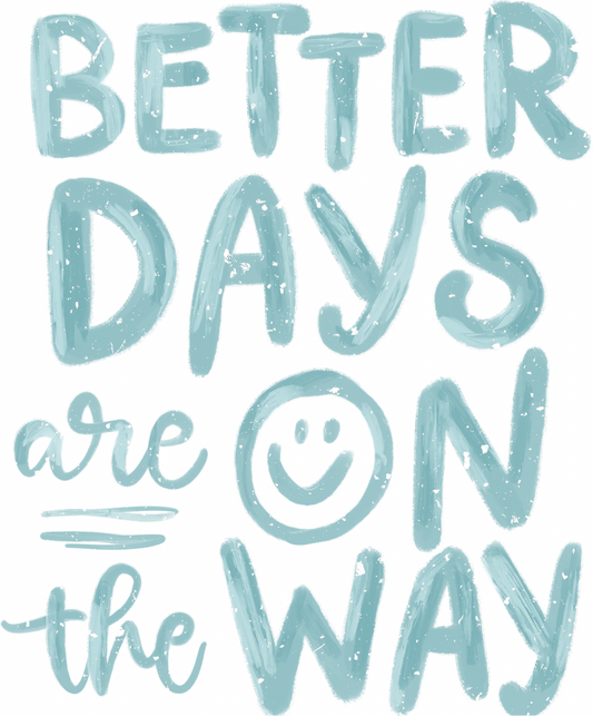 Better days are on the way print