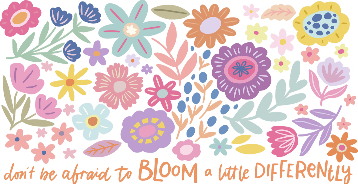 Don’t be afraid to bloom a little differently print